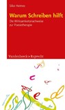 Warum Schreiben hilft - Silke Heimes - 9783525401613
