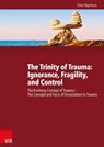 The Trinity of Trauma: Ignorance, Fragility, and Control - Ellert Nijenhuis - 9783525402474