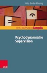 Psychodynamische Supervision - Gitta Binder-Klinsing - 9783525405581
