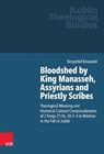 Bloodshed by King Manasseh, Assyrians and Priestly Scribes - Krzysztof Kinowski - 9783525500439