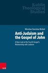 Anti-Judaism and the Gospel of John - Miros¿aw Stanis¿aw Wróbel - 9783525500538