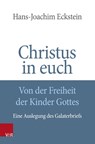 Christus in euch - Von der Freiheit der Kinder Gottes - Hans-Joachim Eckstein - 9783525524015