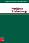 Praxisbuch Schulseelsorge - Hans-Martin Gutmann ; Birgit Kuhlmann ; Katrin Meuche - 9783525580424