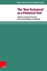 The 'New Testament' as a Polemical Tool - AMIRAV,  Hagit ; Roukema, Riemer - 9783525593769