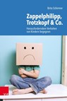 Zappelphilipp, Trotzkopf & Co. - Brita Schirmer - 9783525702864