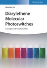 Diarylethene Molecular Photoswitches - Masahiro (Rikkyo University Irie - 9783527346400