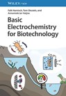 Basic Electrochemistry for Biotechnology - Falk Harnisch ; Tom Sleutels ; Annemiek ter Heijne - 9783527348084