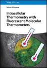 Intracellular Thermometry with Fluorescent Molecular Thermometers - Seiichi (University of Tokyo Uchiyama - 9783527350322