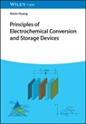 Principles of Electrochemical Conversion and Storage Devices - Kevin (University of South Carolina Huang - 9783527350605