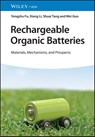 Rechargeable Organic Batteries - Yongzhu (Zhengzhou University Fu ; Xiang (Zhengzhou University Li ; Shuai (Zhengzhou University Tang ; Wei (Zhengzhou University Guo - 9783527350803
