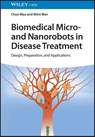 Biomedical Micro- and Nanorobots in Disease Treatment - Chun (Nanjing Normal University Mao ; Mimi (Nanjing Normal University Wan - 9783527351022