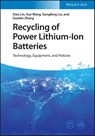 Recycling of Power Lithium-Ion Batteries - Xiao (Aachen University of Technology Lin ; Xue (Katholieke Universiteit Leuven Wang ; Gangfeng (Waseda University Liu ; Guobin (Koguan School of Law of Shanghai Jiao Tong University Zhang - 9783527351084