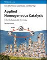 Applied Homogeneous Catalysis - Arno (Technical University Dortmund Behr ; Thomas (TU Dortmund University Seidensticker ; Dieter (TU Dortmund University Vogt - 9783527351114