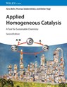 Applied Homogeneous Catalysis - Arno (TU Dortmund University Behr ; Thomas (TU Dortmund University Seidensticker ; Dieter (TU Dortmund University Vogt - 9783527351114