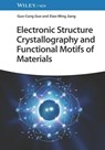 Electronic Structure Crystallography and Functional Motifs of Materials - Guo-Cong (Chinese Academy of Sciences Guo ; Xiao-Ming (Chinese Academy of Sciences Jiang - 9783527352203