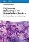 Engineering Nanoparticles for Biomedical Applications - Sulalit Bandyopadhyay - 9783527353170