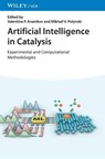 Artificial Intelligence in Catalysis - Valentine P. (Russian Academy of Sciences Ananikov ; Mikhail V. (National University of Singapore Polynski - 9783527353859