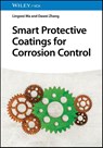Smart Protective Coatings for Corrosion Control - Lingwei (University of Science and Technology Beijing) Ma ; Dawei (University Science and Technology Beijing) Zhang - 9783527353866