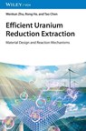 Efficient Uranium Reduction Extraction - Wenkun Zhu ; Rong He ; Tao Chen - 9783527354146