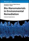 Bio-Nanomaterials in Environmental Remediation - Narendra K. (Banasthali Vidyapith (Deemed University) Sharma ; Rekha (Banasthali Vidyapith (Deemed University) Sharma ; Tikam C. (Mohanlal Sukhadia university Dakal - 9783527354207