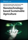 Nanotechnology-based Sustainable Agriculture - Pardeep (University of Delhi New Delhi Singh ; Ankit Kumar (Lalit Narayan Mithila University Singh ; Vipendra Kumar (India Institute of Technology Mandi Singh - 9783527354559