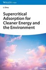 Supercritical Adsorption for Cleaner Energy and the Environment - Li (Tianjin University Zhou - 9783527355006