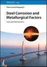Steel Corrosion and Metallurgical Factors - Chao (University of Science and Technology Beijing Liu ; Xiaogang (University of Science and Technology Beijing) Li - 9783527355433
