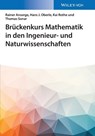 Bruckenkurs Mathematik in den Ingenieur- und Naturwissenschaften - Rainer (Universitat Hamburg Ansorge ; Hans Joachim (Universit¿t Hamburg Oberle ; Kai (Universitat Hamburg Rothe ; Thomas (Universitat Braunschweig Sonar - 9783527413782
