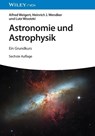 Astronomie und Astrophysik - Alfred Weigert ; Heinrich J. (Universitat Hamburg Wendker ; Lutz (Astrophysikalisches Institut Potsdam) Wisotzki - 9783527414024