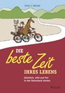 Die beste Zeit Ihres Lebens - Ernie J. Zelinski ; Andreas Schieberle - 9783527509782