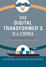 Das Digital Transformer's Dilemma - Karolin Frankenberger ; Hannah Mayer ; Andreas Reiter ; Markus Schmidt - 9783527510474