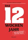 Das 12-Wochen-Jahr: Ihr Leitfaden fur die Praxis - Brian P. Moran ; Michael Lennington - 9783527511310