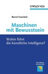 Maschinen mit Bewusstsein - Bernd Vowinkel - 9783527641369