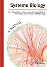 Systems Biology - Edda Klipp ; Wolfram Liebermeister ; Christoph Wierling ; Axel Kowald ; Hans Lehrach ; Ralf Herwig - 9783527644971