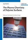 The Plasma Chemistry of Polymer Surfaces - Jörg Florian Friedrich - 9783527648023
