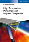 High Temperature Performance of Polymer Composites - Yu Bai ; Thomas Keller - 9783527654161