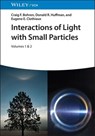 Interactions of Light with Small Particles - Craig F. Bohren ; Donald R. Huffman ; Eugene E. Clothiaux - 9783527683956