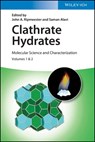 Clathrate Hydrates - John A. Ripmeester ; Saman Alavi - 9783527695065