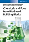 Chemicals and Fuels from Bio-Based Building Blocks - Fabrizio Cavani ; Stefania Albonetti ; Francesco Basile ; Alessandro Gandini - 9783527698226