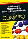Bruckenkurs Mathematik fur Wirtschaftswissenschaftler fur Dummies - Christian Jaschinski - 9783527707447