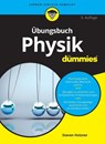 Ubungsbuch Physik fur Dummies - Steven (MIT - Massachusetts Institute of Technology and Cornell University) Holzner - 9783527718436