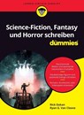 Science Fiction, Fantasy und Horror schreiben fur Dummies - Rick Dakan ; Ryan G. Van Cleave - 9783527720750