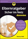Elternratgeber: Sicher im Netz fur Dummies - Markus Widl - 9783527721566