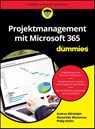 Projektmanagement mit Microsoft 365 fur Dummies - Alexander Blumenau ; Andrea Windolph ; Philip Kiefer - 9783527721719