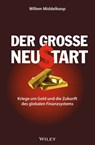 Der grosse Neustart - Willem Middelkoop ; Wolfgang Wurbs - 9783527800407