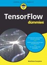 TensorFlow für Dummies - Matthew Scarpino - 9783527818969