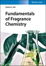 Fundamentals of Fragrance Chemistry - Charles S. Sell - 9783527819782