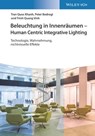 Beleuchtung in Innenräumen - Human Centric Integrative Lighting - Tran Quoc Khanh ; Peter Bodrogi ; Trinh Quang Vinh - 9783527831548