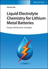 Liquid Electrolyte Chemistry for Lithium Metal Batteries - Jianmin Ma - 9783527836383