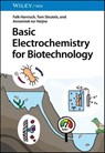 Basic Electrochemistry for Biotechnology - Falk Harnisch ; Tom Sleutels ; Annemiek ter Heijne - 9783527844050